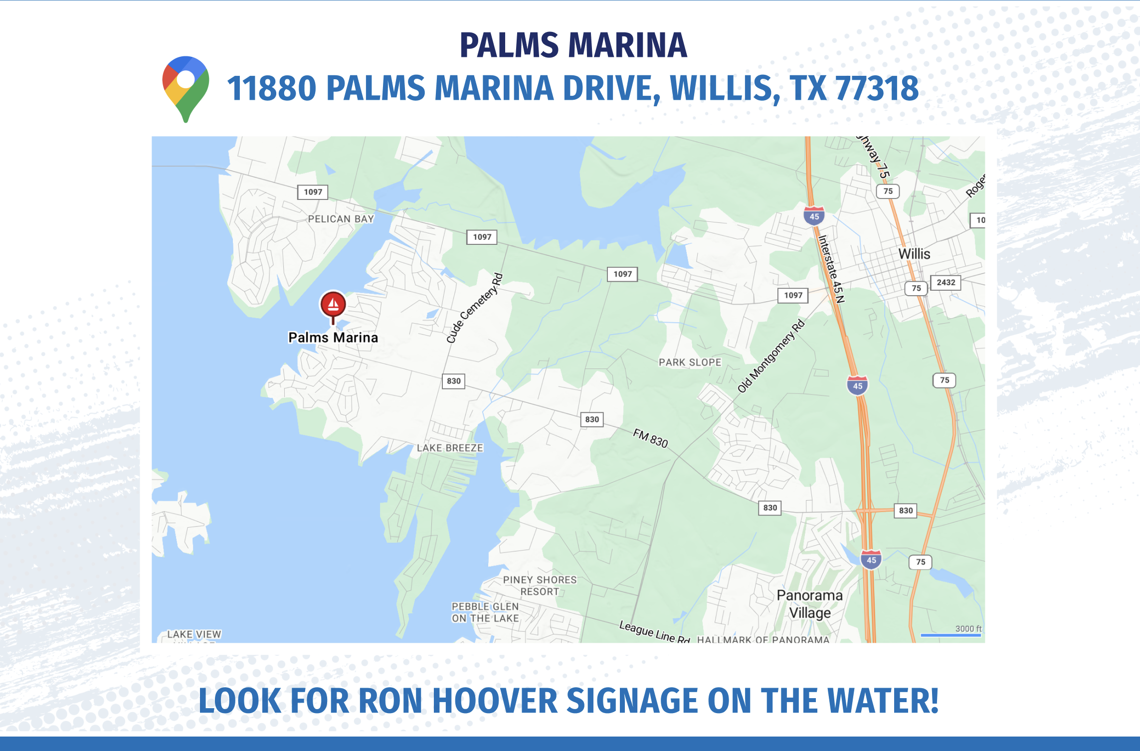 Palms Marina — 11880 Palms Marina Drive, Willis TX 77318 — Look for Ron Hoover signage on the water!