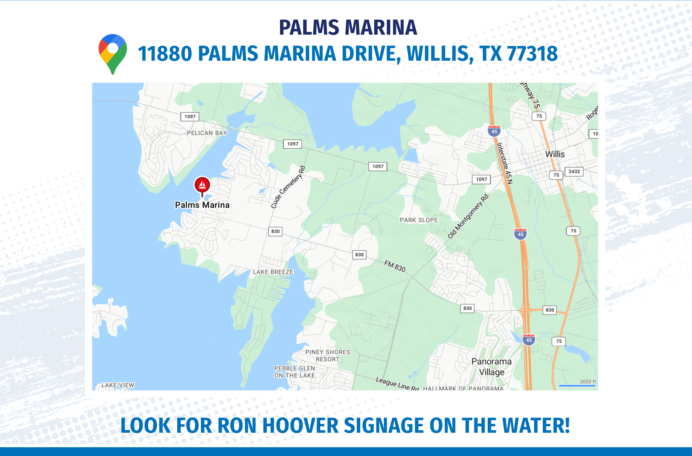 Palms Marina — 11880 Palms Marina Drive, Willis TX 77318 — Look for Ron Hoover signage on the water!